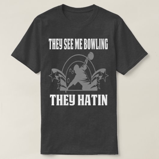 Grappig Bowling-design dat ze me zien klimmen T-shirt (Design voorkant)