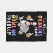 Grappig bowling Gezegde Mijn Drink team heeft een Fleece Deken (Voorkant (Horizontaal))