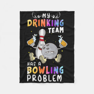 Grappig bowling Gezegde Mijn Drink team heeft een  Fleece Deken