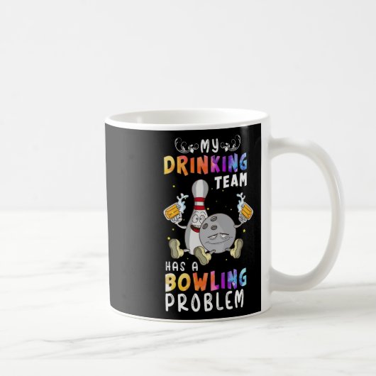 Grappig bowling Gezegde Mijn Drink team heeft een  Koffiemok (Rechts)
