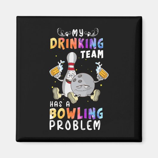 Grappig bowling Gezegde Mijn Drink team heeft een  Magneet (Voorkant)