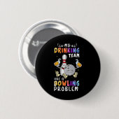 Grappig bowling Gezegde Mijn Drink team heeft een  Ronde Button 5,7 Cm (Voorkant /achterkant)