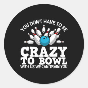 Grappig Bowling ontwerp voor mannen vrouwen Kinder Ronde Sticker