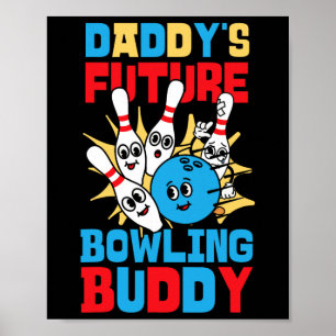 Grappig Bowling Peuter Daddy's Future Bowling Budd Poster