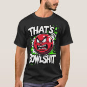 Grappig Bowling Pun T-shirt - dat is wat bowlshit (Voorkant)