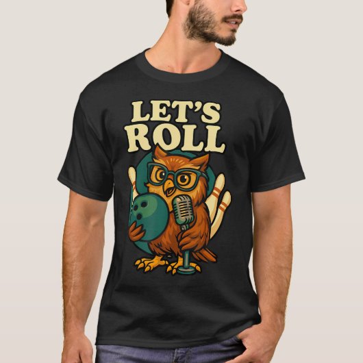 Grappig Bowling Uil Laten We Rollen Ontwerp T-shirt (Voorkant)