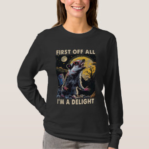 Grappig Boze Opossum Quote Allereerst ben ik een d T-shirt