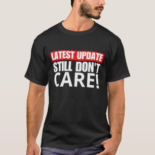 Grappig Breaking News Ik geef niet om sarcastische T-shirt