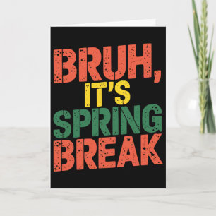 Grappig bro het is Spring Break Vintage Spring Bre Kaart