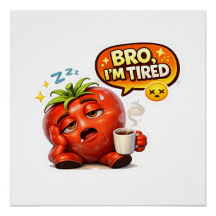 Grappig Bro Ik Ben Moe Tomaten Heren Grafische T-S Perfect Poster
