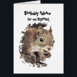 Grappig Broer Ouderdom Verjaardag Eekhoorn Advies<br><div class="desc">Grappig ouderlijk advies van een eekhoorn - Grote kaart voor die speciale persoon met een gevoel van humor of iemand die graag eekhoorns,  dieren,  wilde dieren of natuur heeft.</div>