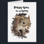 Grappig Broer Ouderdom Verjaardag Eekhoorn Advies<br><div class="desc">Grappig ouderlijk advies van een eekhoorn - Grote kaart voor die speciale persoon met een gevoel van humor of iemand die graag eekhoorns,  dieren,  wilde dieren of natuur heeft.</div>