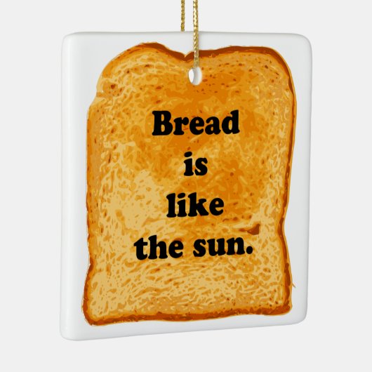Grappig. Brood is als de zon. Keramisch Ornament (Rechts)
