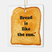 Grappig. Brood is als de zon. Keramisch Ornament (Links)