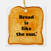 Grappig. Brood is als de zon. Keramisch Ornament (Voorkant)
