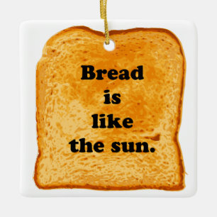 Grappig. Brood is als de zon. Keramisch Ornament
