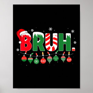 Grappig Bruh Gezegde Bro Groeten Christmas Meme Te Poster