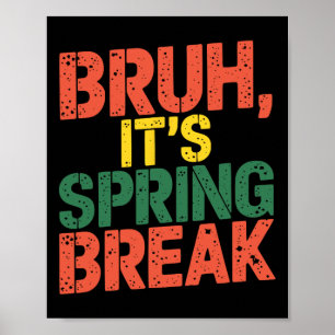 Grappig Bruh Het Is Lente Vakantie Vintage Lente V Poster