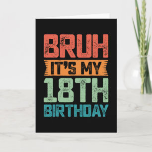 Grappig Bruh Het Is Mijn 18e Verjaardag 18 Jaar Ou Kaart