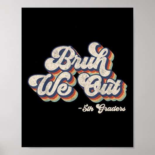 Grappig Bruh We out 5e klassers laatste dag van Sc Poster (Voorkant)