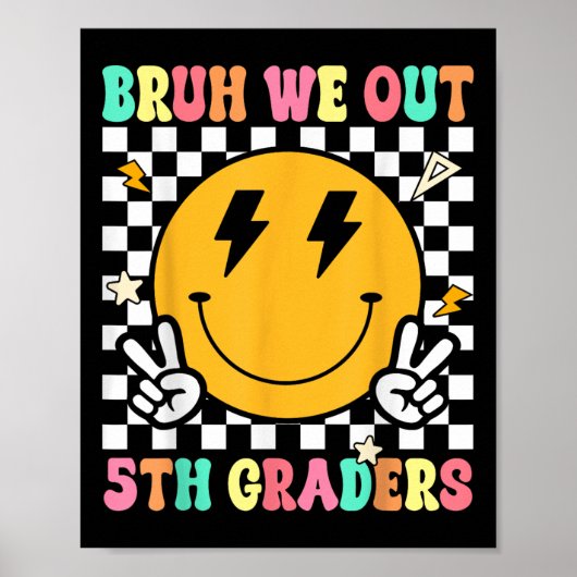 Grappig Bruh We out 5e klassers vijfde klas laatst Poster (Voorkant)