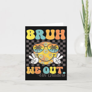 Grappig Bruh We out 6e klassers laatste dag van Sc Kaart