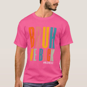 Grappig Bruh we terug buschauffeur terug naar scho T-shirt