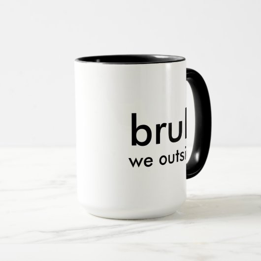 Grappig "bruh. we zijn buiten." Minimalistische wi Mok (Voorkant rechts)