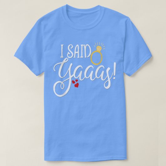 Grappig Bruids T-shirt Trouwen Bachelorette I Said (Design voorkant)