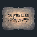 Grappig bruidsmeisje / Maid of Honor Rustic Wood Kaart<br><div class="desc">"JE BENT ECHT !" "Wil je mijn bruidsmeisje zijn?" Grappig,  rustiek land schuur hout "Maid van eer",  "Matron van eer" of "Bruidsmeisje" voorstel kaarten.</div>