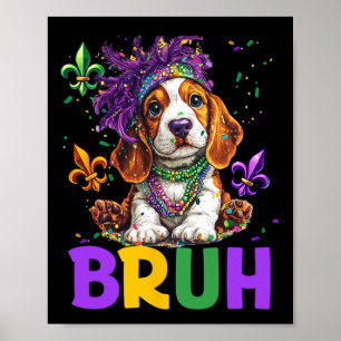 Grappig Bybet Hound Dog Bruh Meme voor Mardi Gras Poster