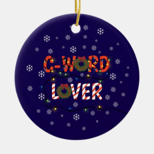 Grappig C Word Lover Kerstmis Keramisch Ornament (Voorkant)