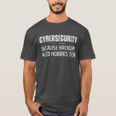 Grappig cadeau over cybersecurity voor mannen Cybe T-shirt (Voorkant)