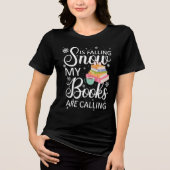 Grappig cadeau: Sneeuw valt, mijn boeken bellen Tri-Blend Shirt (Voorkant)
