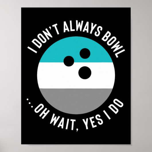 Grappig Cadeau Voor Bowling Liefhebbers - Ik Bowl Poster (Voorkant)