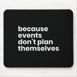 Grappig Cadeau Voor Evenementenplanner Omdat Evene Muismat