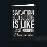 Grappig cadeau voor grappige sport kaart<br><div class="desc">Het perfecte cadeauidee voor alle Bodybuilding-speelgoedcadeautjes. Een groot kerstfeest en verjaardagscadeau voor moeder,  vader,  zoon,  dochter,  oom,  tante,  zus,  broer en vrienden.</div>