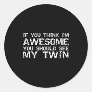Grappig Cadeau Voor Tweeling Van Tweeling Als Je D Ronde Sticker