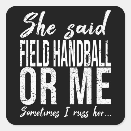 Grappig cadeau voor veldhandbal vierkante sticker (Voorkant)