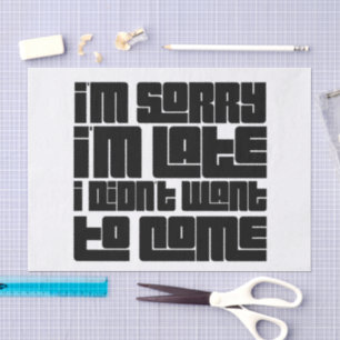 Grappig cadeaupapier - "Sorry dat ik te laat ben Tissuepapier