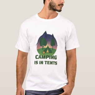 Grappig "Camping is in tenten" Outdoor Adventure w T-shirt