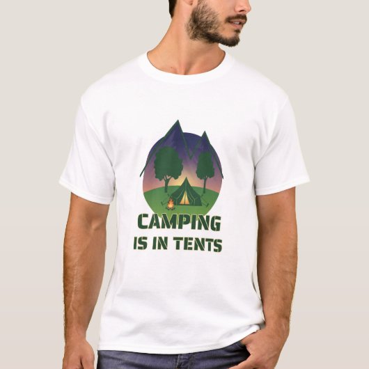 Grappig "Camping is in tenten" Outdoor Adventure w T-shirt (Voorkant)