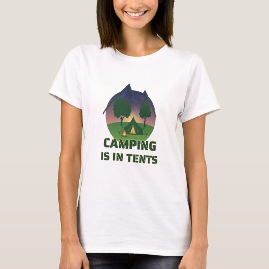 Grappig "Camping is in tenten" Outdoor Adventure w T-shirt (Voorkant)