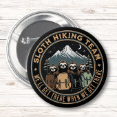 Grappig Camping Quote Sloth Wandelteam Ronde Button 5,7 Cm