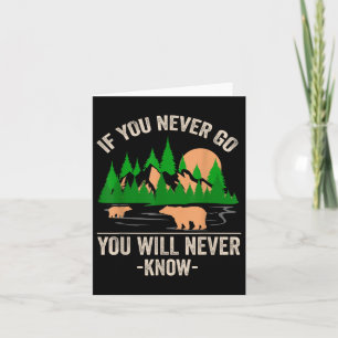 Grappig camping Shirt als je nooit gaat zul je noo Kaart