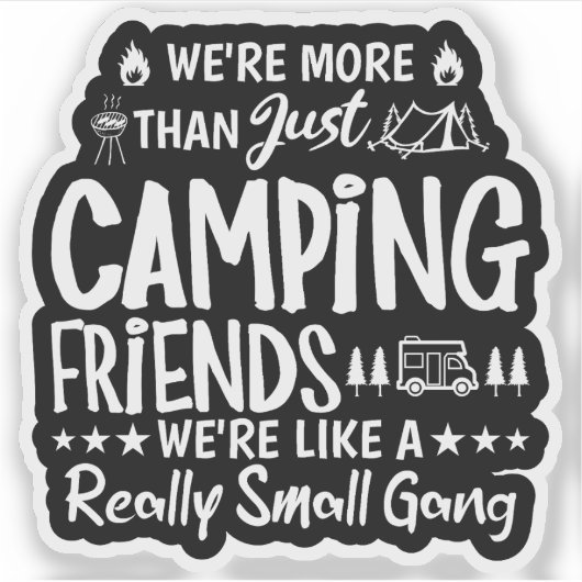 Grappig Camping Vrienden Kleine Bende Cadeau Sticker (Voorkant)