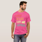 Grappig Capybara Knaagdier Capy Sorry dat ik te la T-shirt (Voorkant volledig)