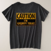 Grappig, "CAUTION, I'm Grumpy Today" Hoodie Grote Maat T-shirt (Design achterkant)