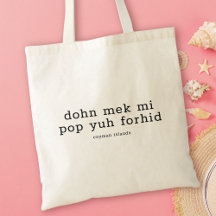 Grappig Caymanian Dialect Dohn Mek Mi Pop Yuh Forh