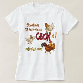 Grappig Chicken Pun CLUCK. Walk Away T-shirt